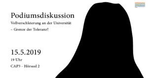 Podiumsdiskussion: Vollverschleierung an der Universität- Grenze der Toleranz? @ CAP 3, Hörsaal 2