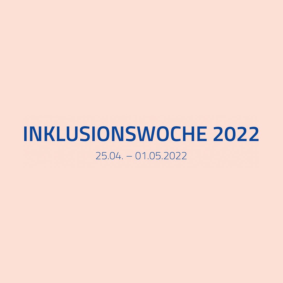 Inklusionswoche 2022 - 25.04. – 01.05.2022